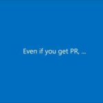 Even if you get PR, …
